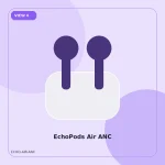 EchoPods Air ANC 4